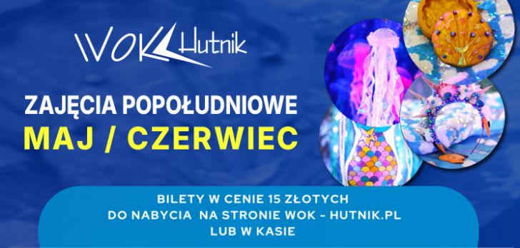 WOK Hutnik - Zajęcia popołudniowe maj / czerwiec